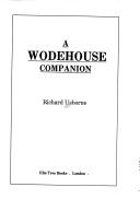 Cover of: A Wodehouse companion by Richard Usborne