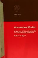 Cover of: Connecting worlds: a survey of developments in educational research in Latin America