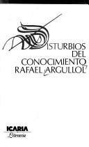 Cover of: Disturbios del conocimiento by Rafael Argullol