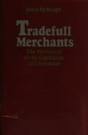 Cover of: Tradefull merchants: the portrayal of the capitalist in literature