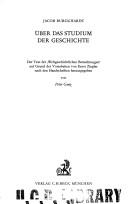 Cover of: Über das Studium der Geschichte by Jacob Burckhardt