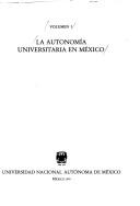 Cover of: La Autonomía universitaria en México.