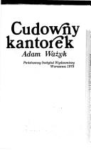 Cover of: Cudowny kantorek by Adam Ważyk