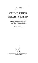 Cover of: Chinas Weg nach Westen: Pekings neue Aussenpolitik und ihre Hintergründe, eine Analyse