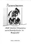 Cover of: Kaiserschmarren: höchst lächerliche Dokumentation aus der Handelsgeschichte der Germanistik