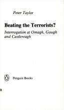 Cover of: Beating the terrorists?: interrogation at Omagh, Gough, and Castlereagh