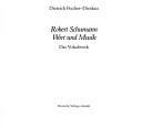 Cover of: Robert Schumann, Wort und Musik: das Vokalwerk