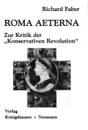 Cover of: Roma aeterna: zur Kritik der "Konservativen Revolution"