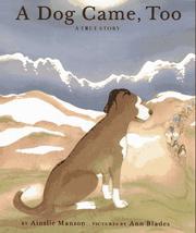 Cover of: A dog came, too by Ainslie Manson