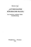 Cover of: Autobiographik bürgerlicher Frauen: zur Geschichte weiblicher Selbstbewusstwerdung