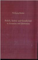 Cover of: Politik, Kultur und Gesellschaft in Kroatien und Slawonien in der ersten Hälfte des 19. Jahrhunderts: Historiographie und Grundlagen