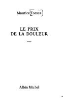 Cover of: Le prix de la douleur by Maurice Toesca, Maurice Toesca