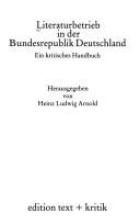 Cover of: Literaturbetrieb in der Bundesrepublik Deutschland: ein kritisches Handbuch
