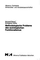 Cover of: Methodologische Probleme des soziologischen Funktionalismus