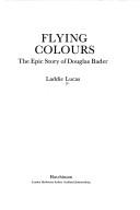 Cover of: Flying colours by Laddie Lucas
