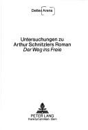 Cover of: Untersuchungen zu Arthur Schnitzlers Roman "Der Weg ins Freie" by Detlev Arens