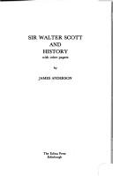 Cover of: Sir Walter Scott and history by Anderson, James, Anderson, James