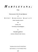 Cover of: Hartleyana: being some account of the life and opinions of Henry Robinson Hartley, scholar, naturalist, eccentric, and founder of the University of Southampton