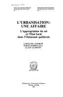 Cover of: L' urbanisation, une affaire: l'appropriation du sol et l'État local dans l'Outaouais québécois