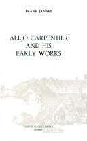 Alejo Carpentier and his early works by Frank Janney
