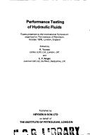 Cover of: Performance testing of hydraulic fluids: papers