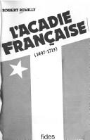 Cover of: L' Acadie française: 1497-1713