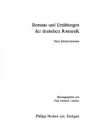 Cover of: Romane und Erzählungen der deutschen Romantik: neue Interpretationen