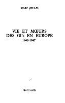 Cover of: Vie et mœurs des GIʼs en Europe: 1942-1947