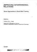 Cover of: Improving interpersonal relations: some approaches to social skill training