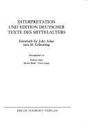 Interpretation und Edition deutscher Texte des Mittelalters by John A. Asher, Werner Besch, Victor Lange, Kathryn Smits
