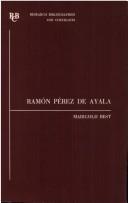 Cover of: Ramón Pérez de Ayala, an annotated bibliography of criticism by Marigold Best