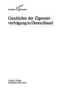 Cover of: Geschichte der Zigeunerverfolgung in Deutschland by Joachim S. Hohmann