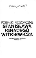 Cover of: Polemiki filozoficzne Stanisława Ignacego Witkiewicza by Bohdan Michalski