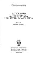 Cover of: La sociedad autogestionada by Luis García San Miguel