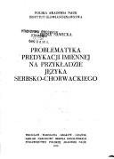 Cover of: Problematyka predykacji imiennej na przykładzie języka serbsko-chorwackiego