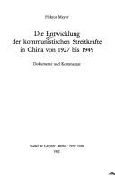 Cover of: Die Entwicklung der kommunistischen Streitkräfte in China von 1927 bis 1949 by Hektor Meyer.