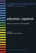 Cover of: Electron capture: theory and practice in chromatography