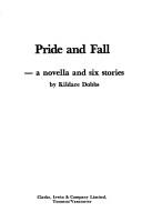 Cover of: Pride and fall by Kildare Dobbs