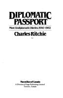 Cover of: Diplomatic passport by Charles Ritchie, Charles Ritchie