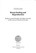 Cover of: Breast-feeding and reproduction: studies in marital fertility and infant mortality in 19th century Finland and Sweden
