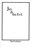 Cover of: Jim and the evil by Don Cushman, Don Cushman