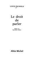 Cover of: Le droit de parler by Pauwels, Louis