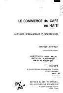 Cover of: Le commerce du café en Haïti: habitants, spéculateurs et exportateurs
