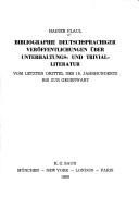 Cover of: Bibliographie deutschsprachiger Veröffentlichungen über Unterhaltungs- und Trivialliteratur: vom letzen Drittel des 18. Jahrhunderts bis zur Gegenwart