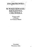 Cover of: W poszukiwaniu królestwa człowieka: utopia sztuki od Kanta do Tomasza Manna