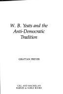 Cover of: W. B. Yeats and the anti-democratic tradition