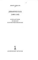 Cover of: Johannes Eck (1486-1543): Scholastiker Humanist Kontroverstheologe