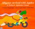 Cover of: Alligator arrived with apples