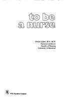Cover of: To be a nurse