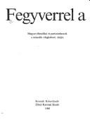 Cover of: Fegyverrel a hazáért: magyar ellenállási és partizánharcok a második világháború idején